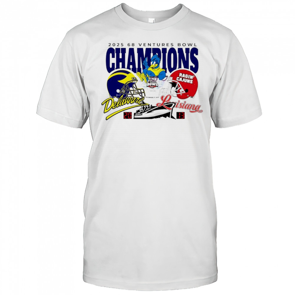 Delaware Blue Hens vs Louisiana Ragin’ Cajuns victory 2025 68 Ventures Bowl held in Mobile Alabama shirt
