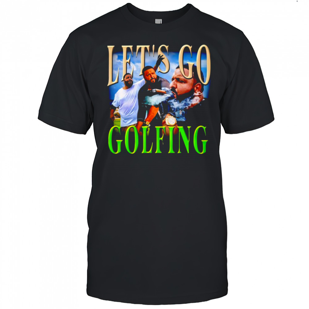 Dj Khaled Let’s Go Golfing shirt
