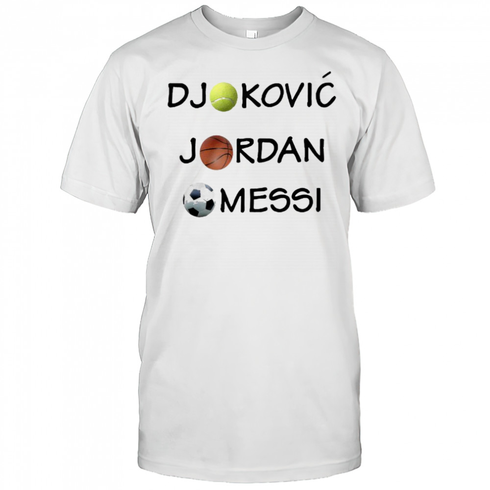 Djokovic Jordan Messi Shirt