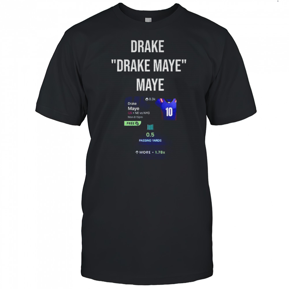 Drake Drake Maye Maye NFL shirt