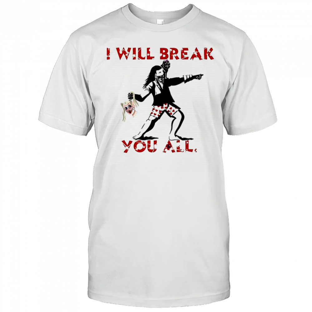 Dungeon Crawler Carl I will break you all shirt