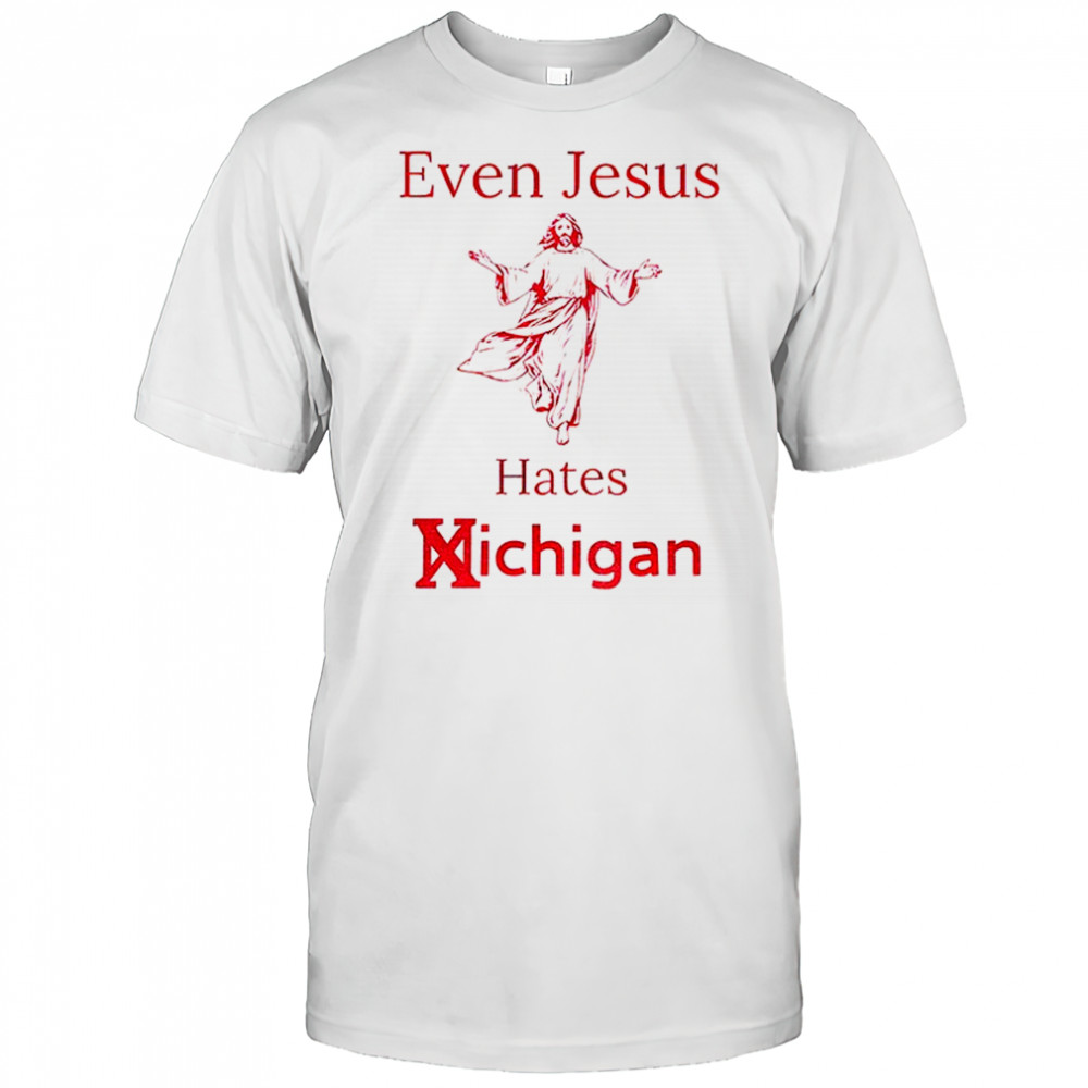 Even Jesus hates Michigan OSU Ohio State shirt