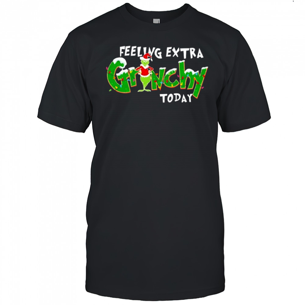 Feeling Extra Grinchy Today Nurse shirt