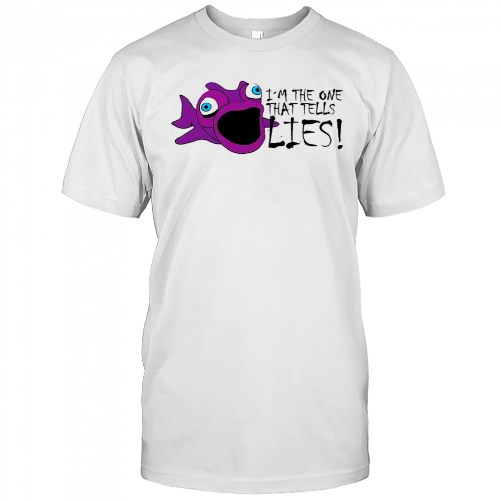 Fish I’m the one that tells lies shirt