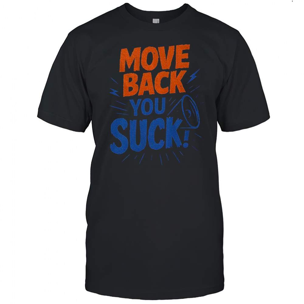 Florida Gators Move Back You Suck shirt