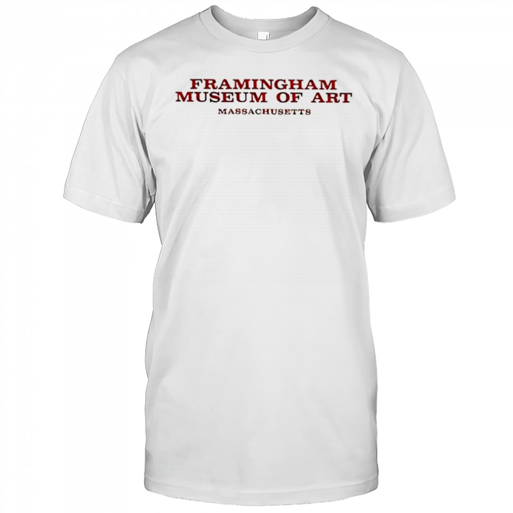 Framingham Museum of Art Massachusetts shirt