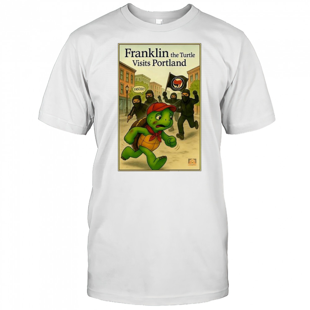 Franklin the turtle visits portland shirt