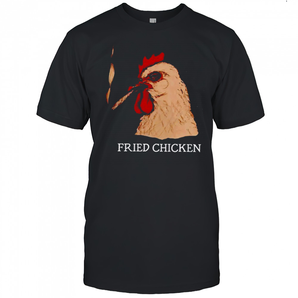 Fried Chicken Smoking shirt