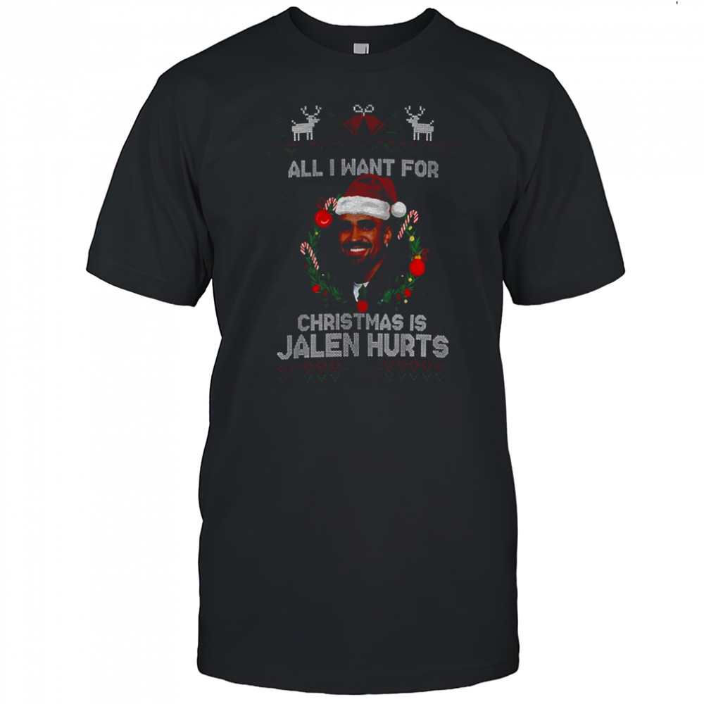Funny All I Want For Christmas Is Jalen Hurts Football Fan Eagles shirt
