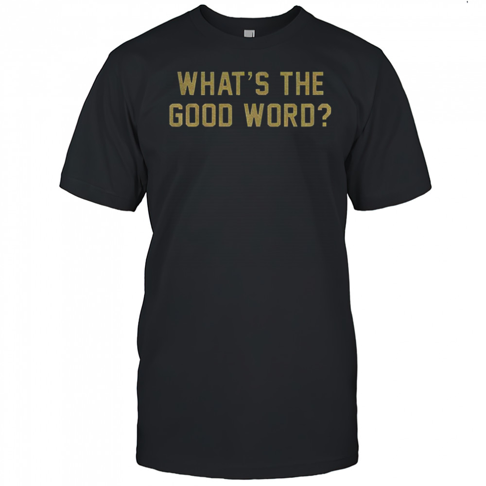 Georgia Tech What’s the Good Word shirt