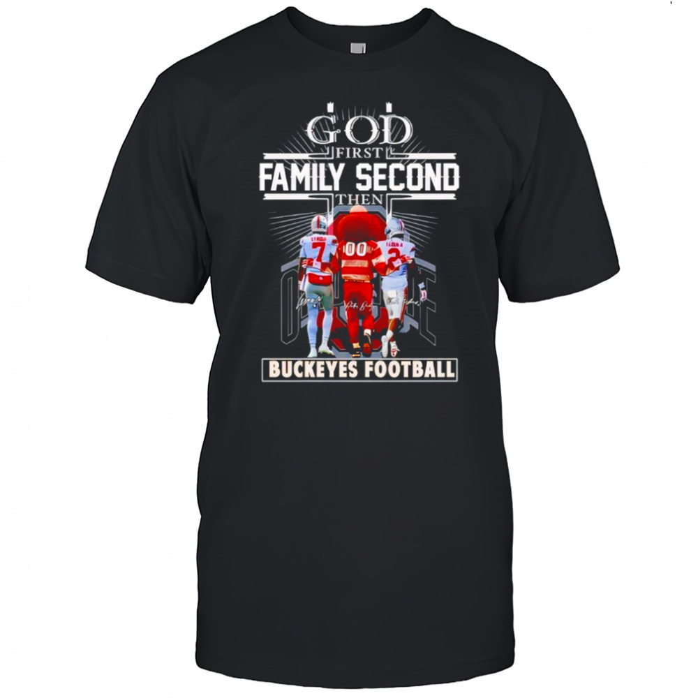 God First Family Second Then Buckeyes Football shirt
