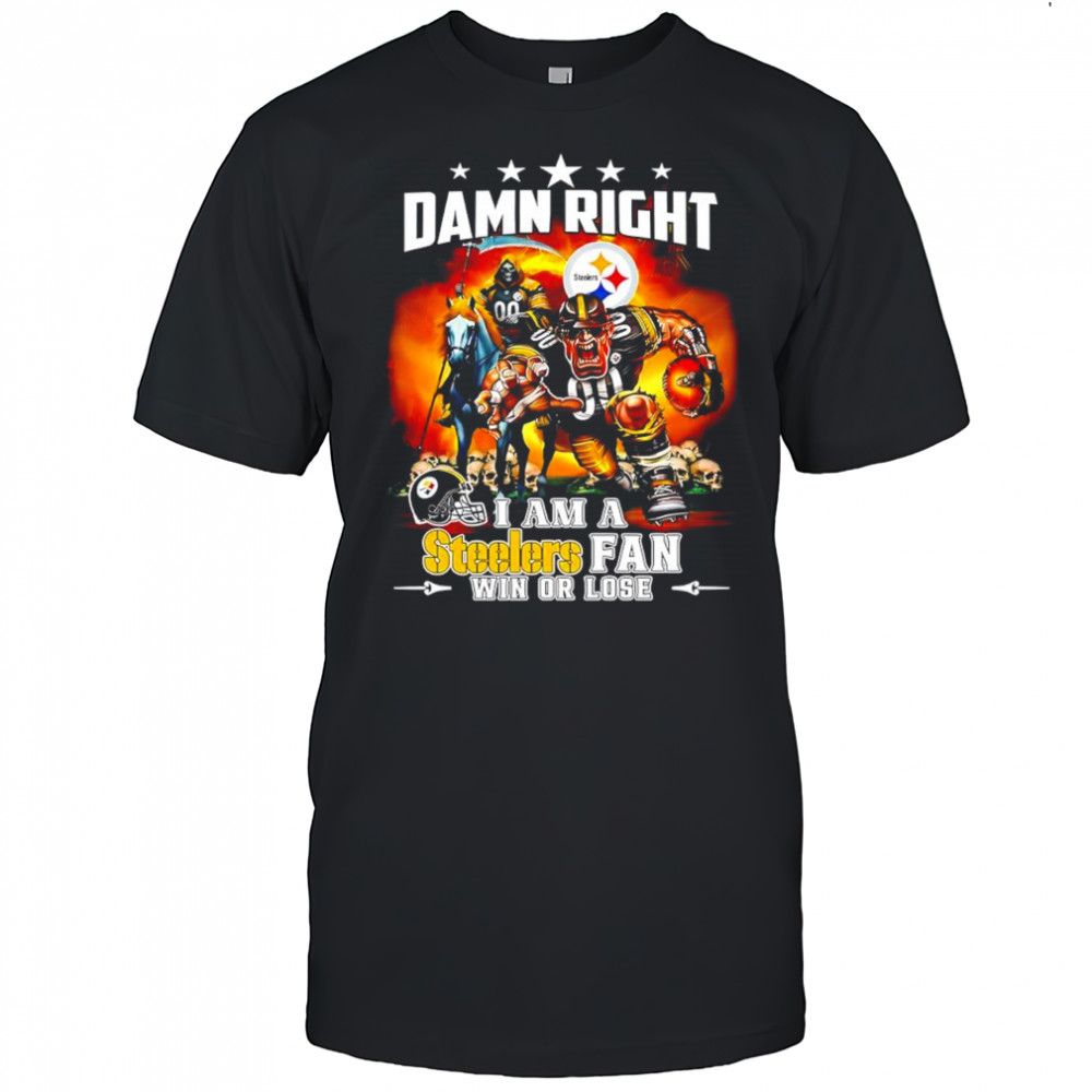 Grim Reaper damn right i am a Pittsburgh Steelers fan win or lose shirt
