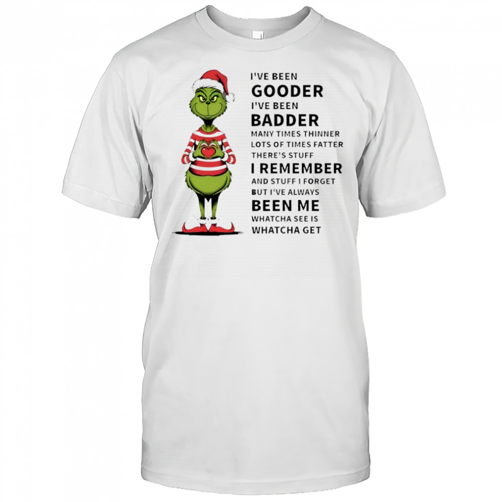 Grinch I’ve been gooder i’ve been badder many times thinner shirt