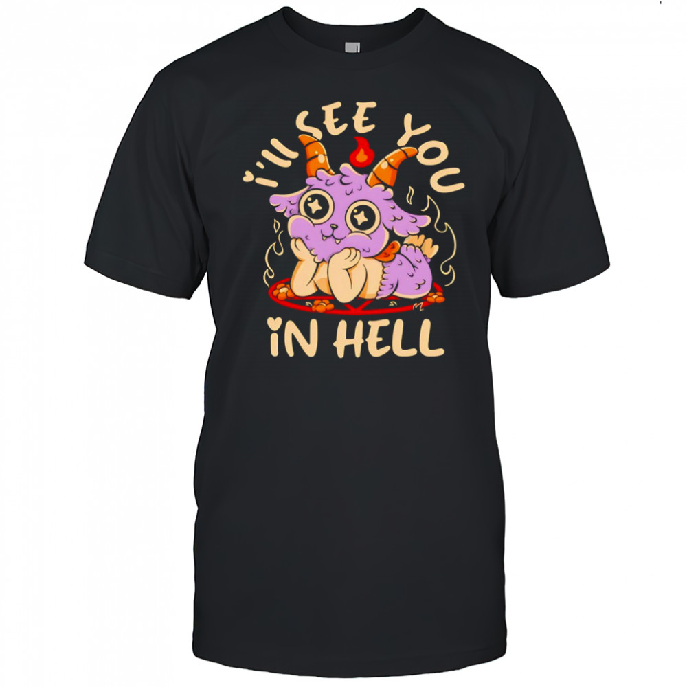 Grumpy Demon I’ll see you in hell shirt