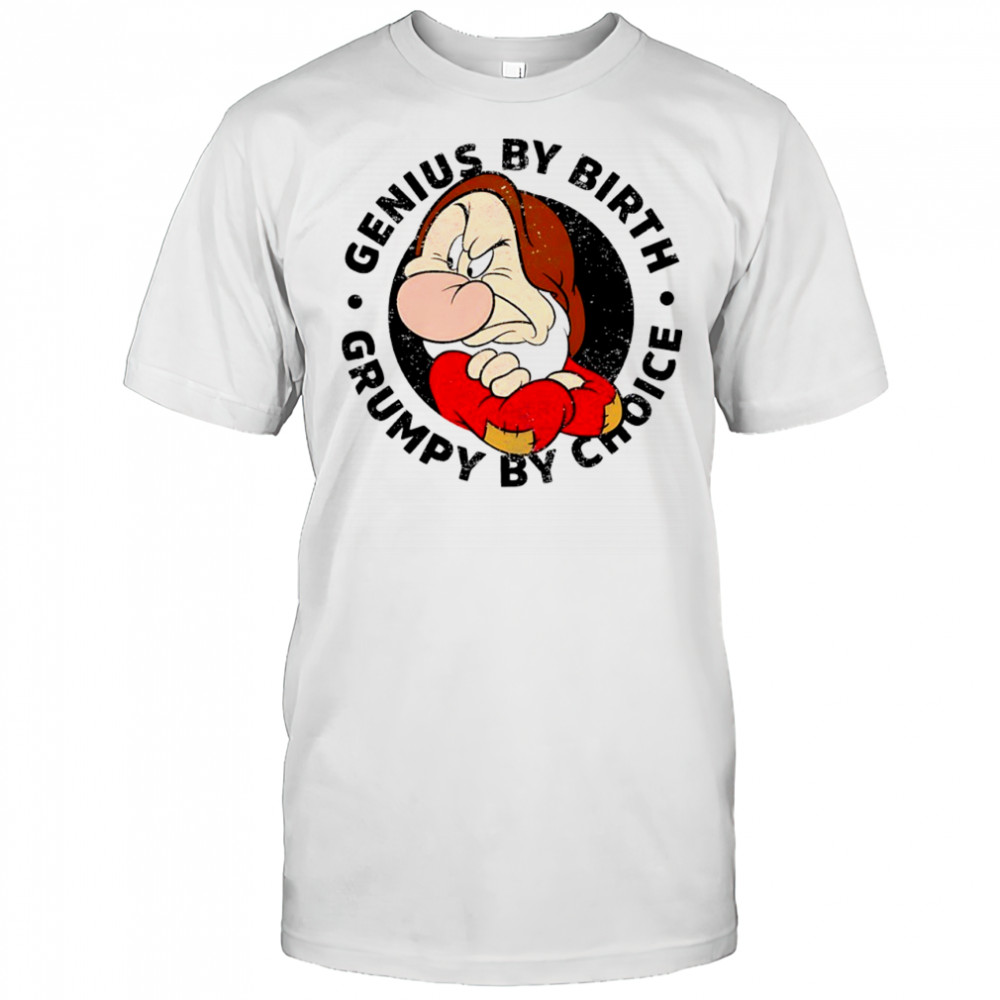 Grumpy Genius Graphic by birth by choice shirt