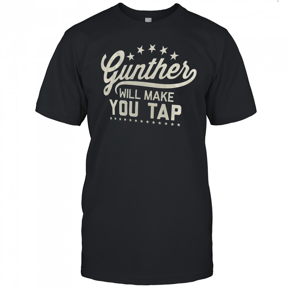 Gunther will make you tap Gunther Zerstorer WWE shirt