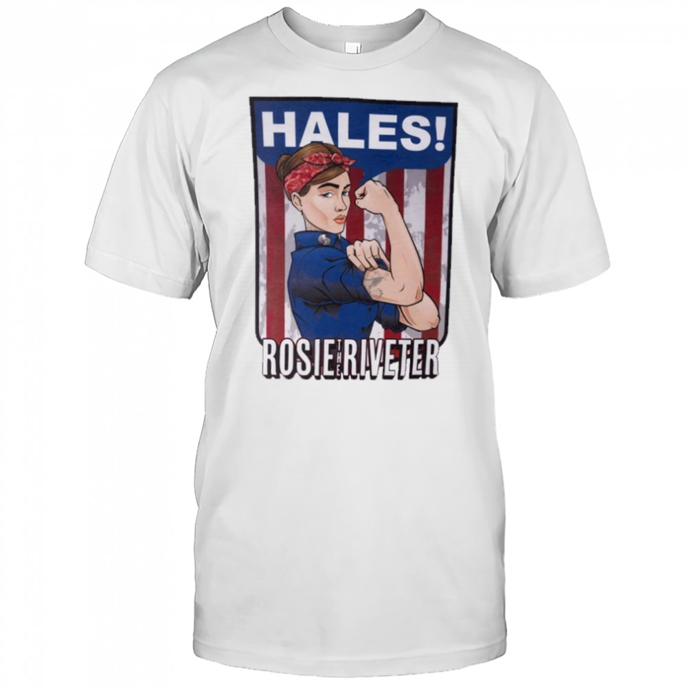 Hales Rosie the Riveter shirt