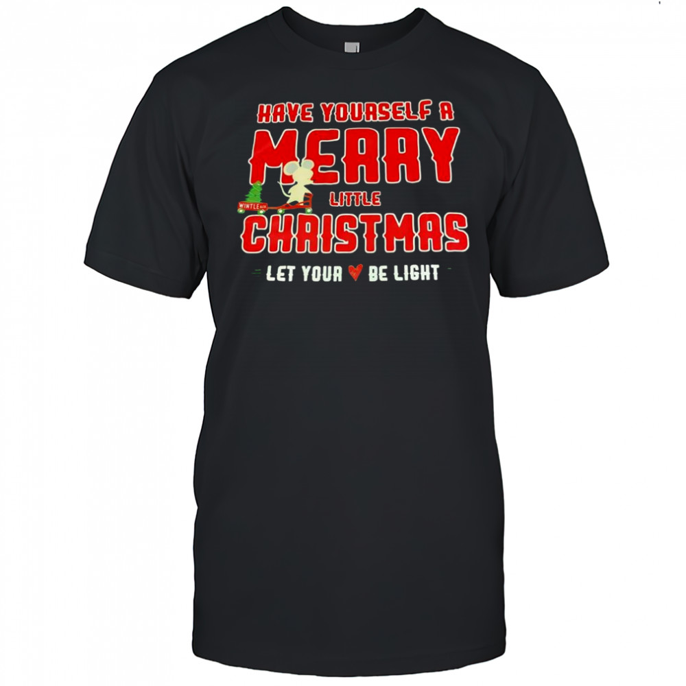 Have yourself a merry little Christmas let your heart be light mouse shirt