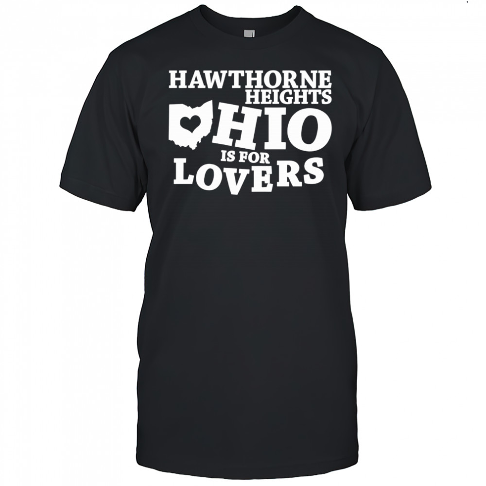 Hawthorne heights Ohio is lovers shirt