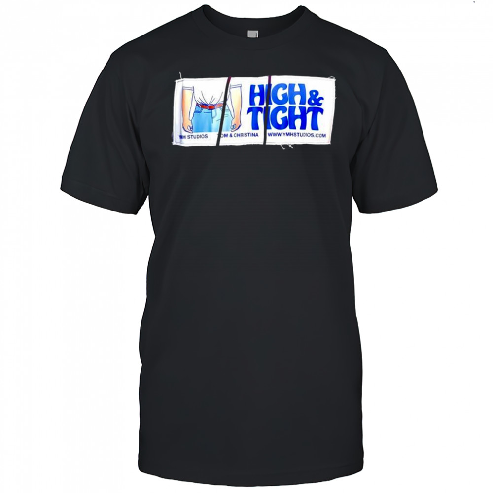 High & Tight YMH Studios Tom & Christina shirt