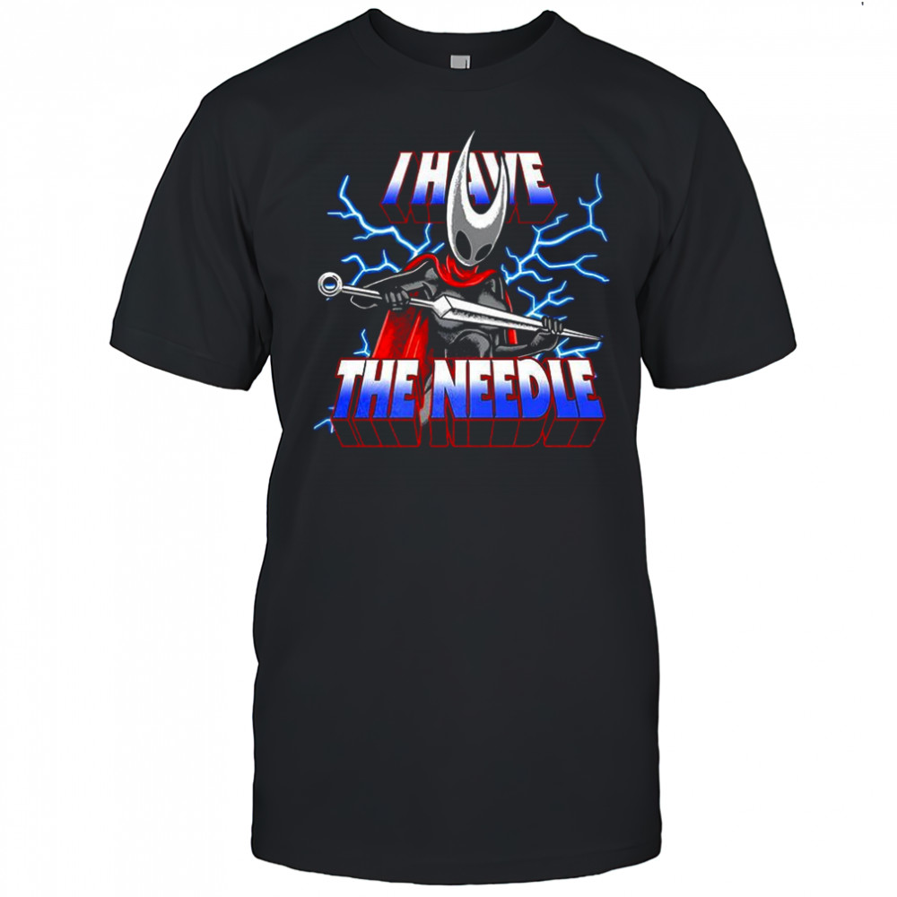 Hollow Knight I have the needle video game shirt