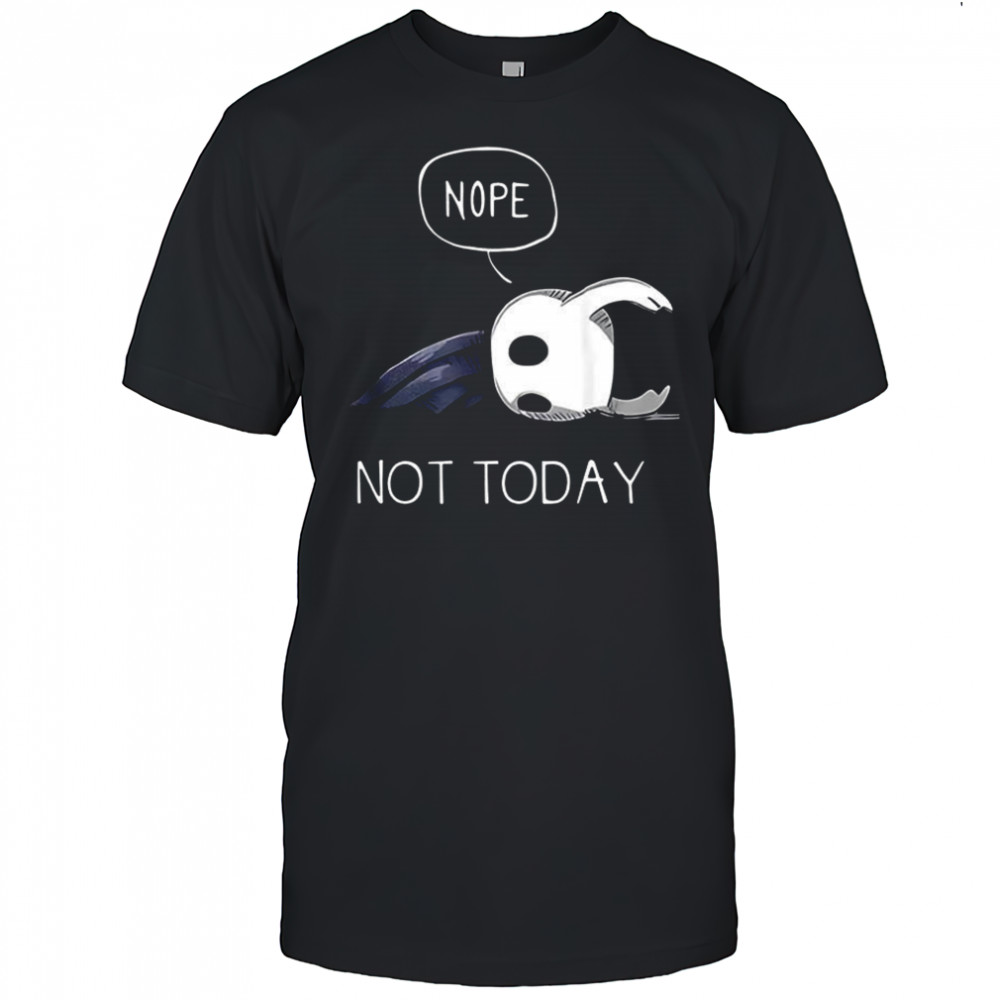 Hollow Knight Nope not today video game character tired shirt