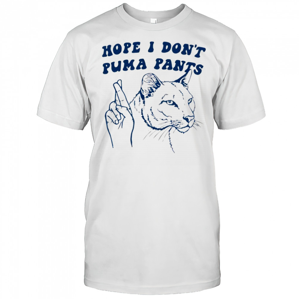 Hope i don’t puma pants shirt