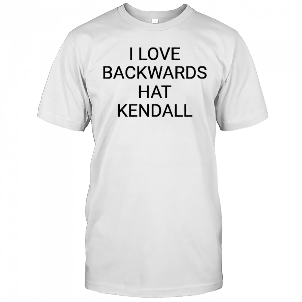 I Love Backwards Hat Kendall shirt