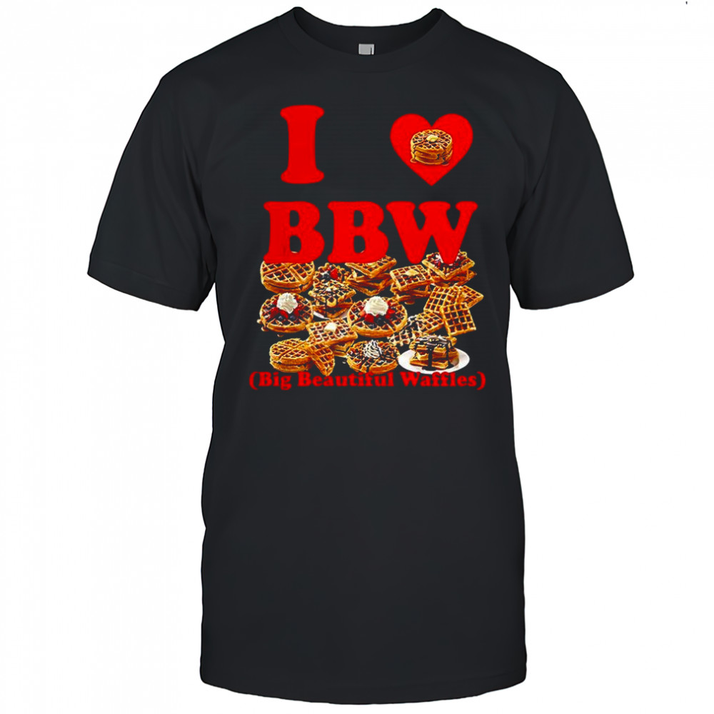 I love BBW big beautiful Waffles cake lover shirt