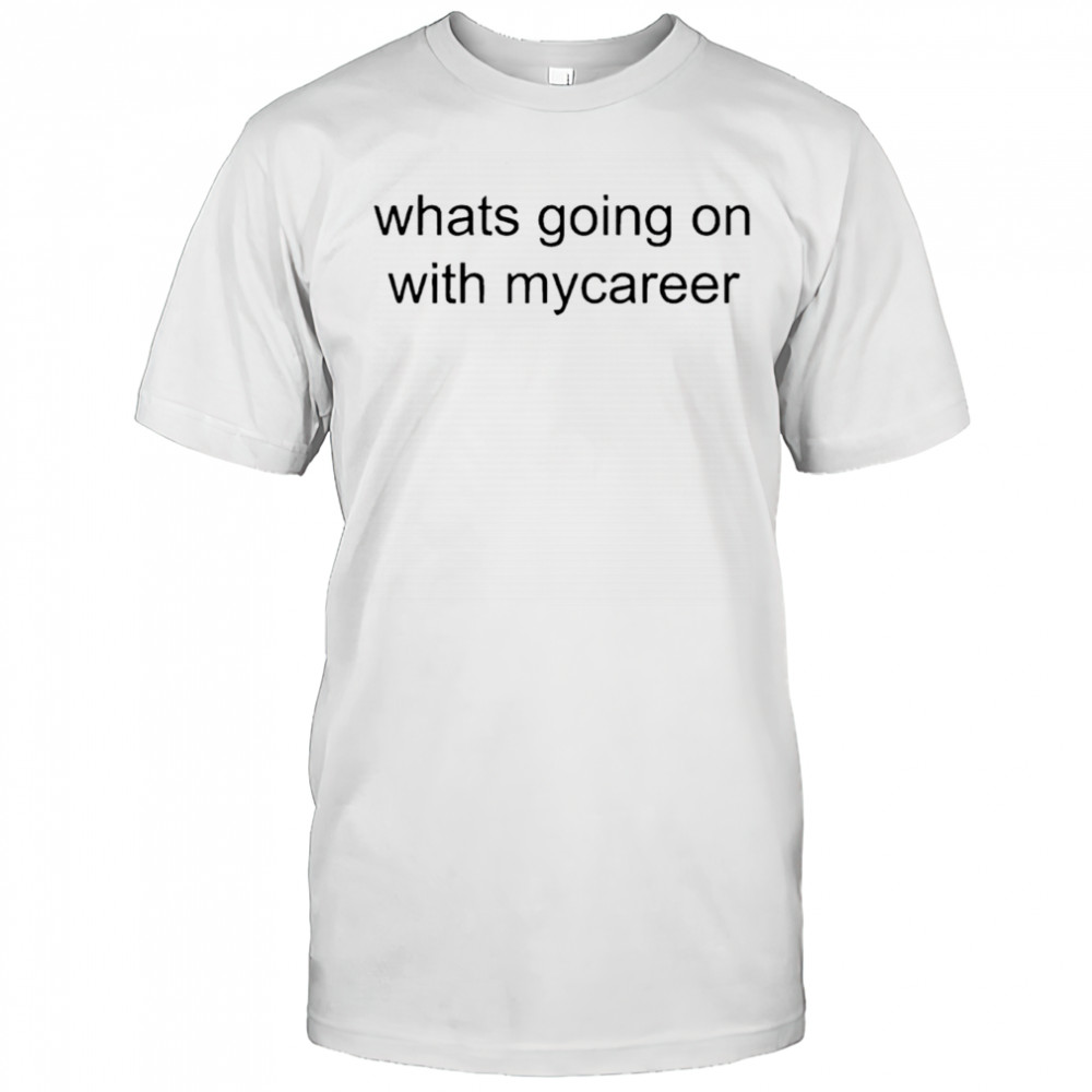 I Love LA Charlie Whats Going On With Mycareer Shirt