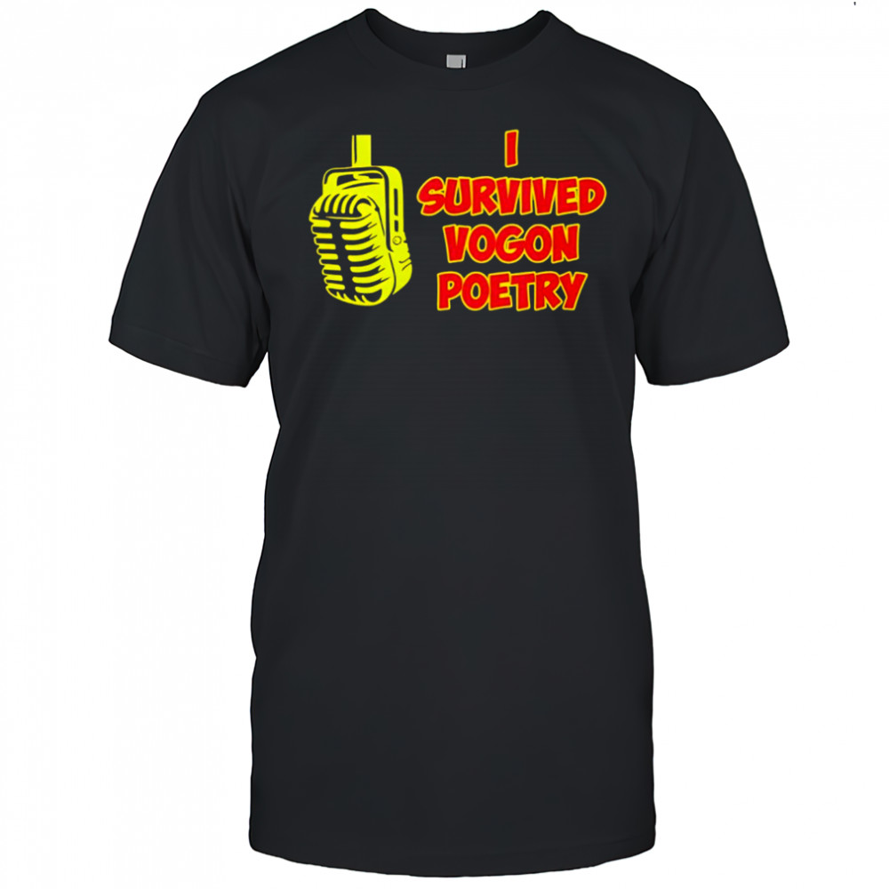 I Survived Vogon Poetry Shirts