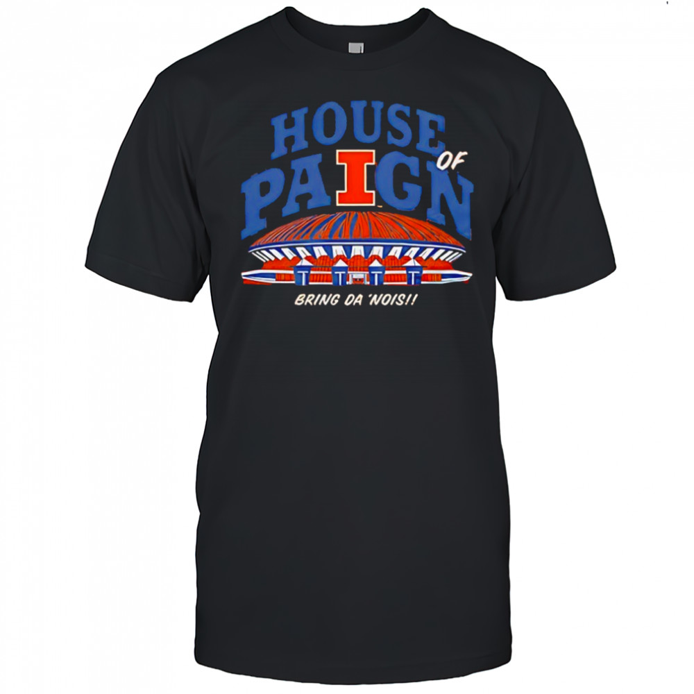Illinois Fighting Illini football House of Paign Bring Da ‘Nois shirt