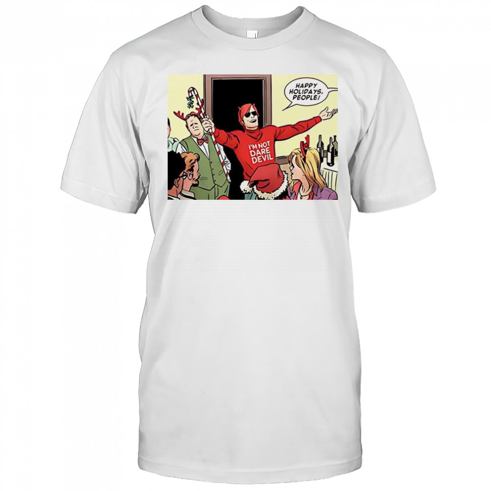 I’m not Daredevil happy holiday people comic Christmas shirt