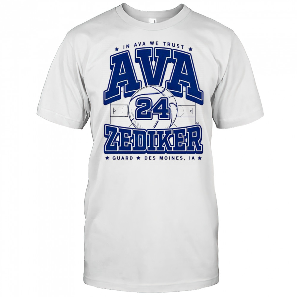 In Ava Zediker We Trust Guard Des Moines IA shirt