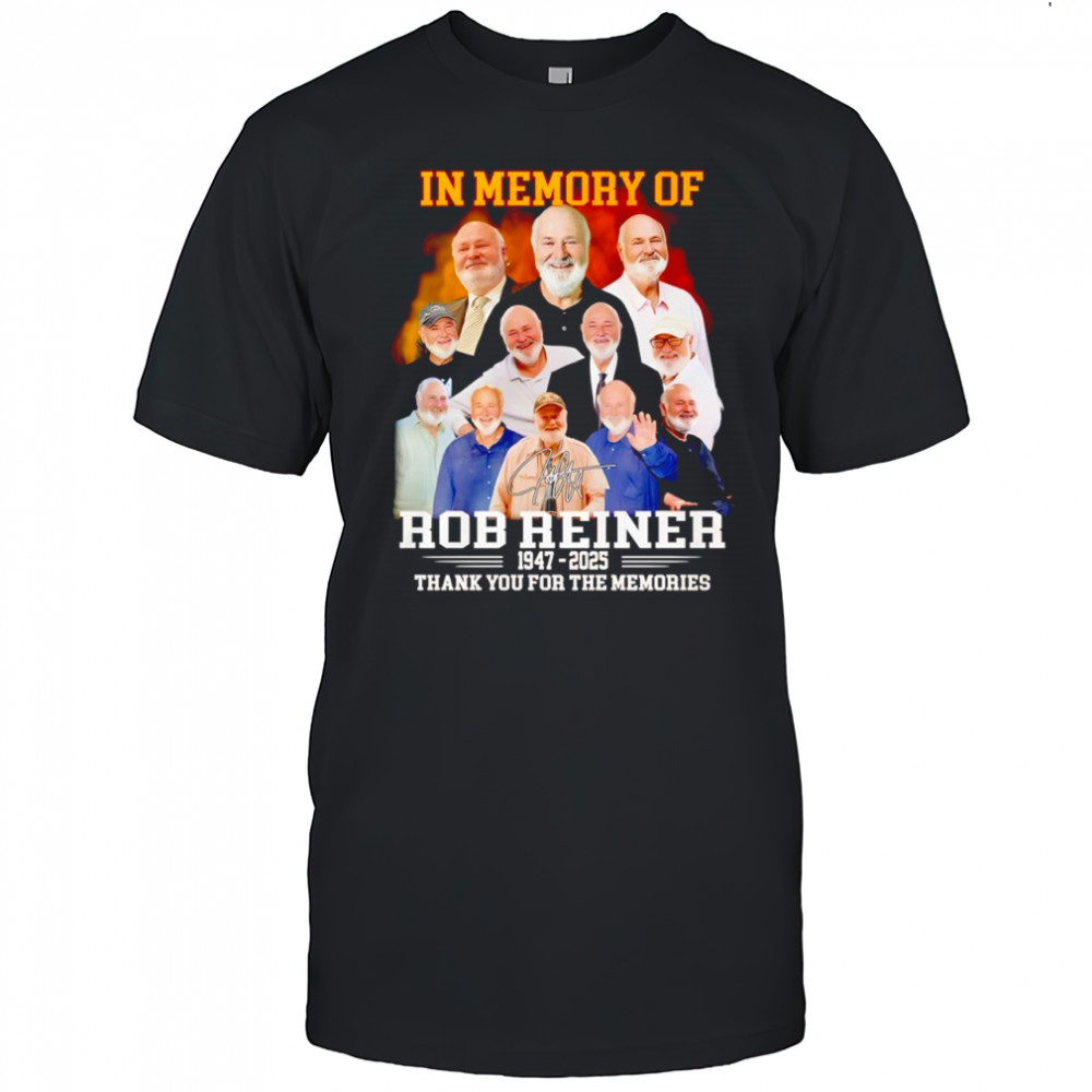 In memory of Rob Eeiner 1947 2025 thank you for the memories signature shirt