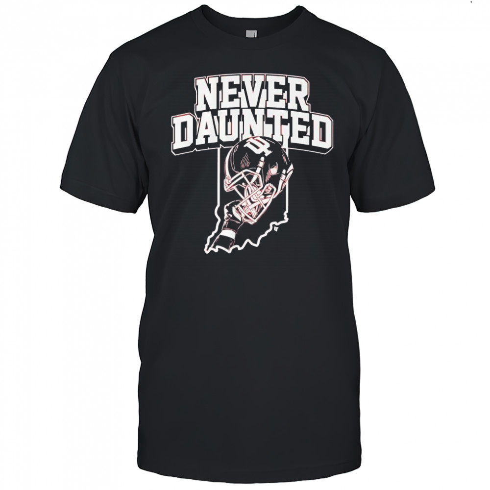 Indiana Football Never Daunted shirt
