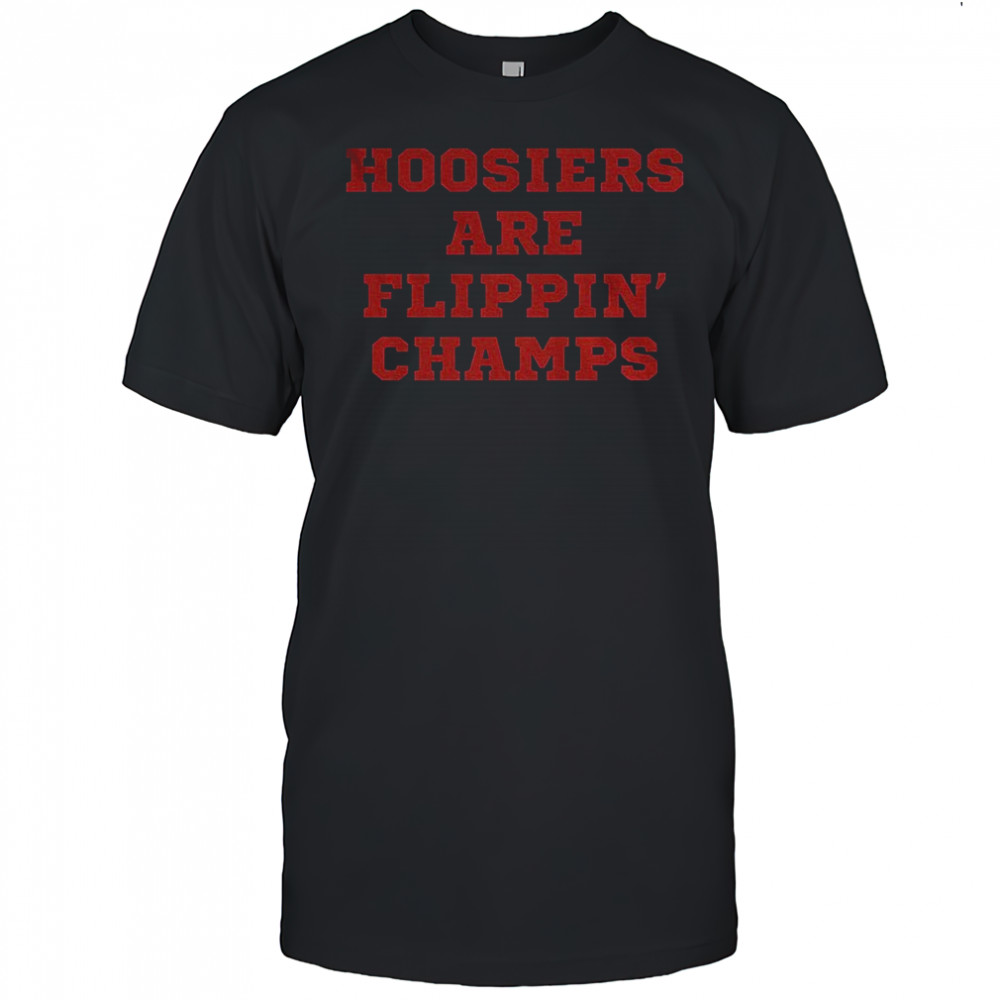 Indiana Hoosiers Football are Flippin’ Champs shirt