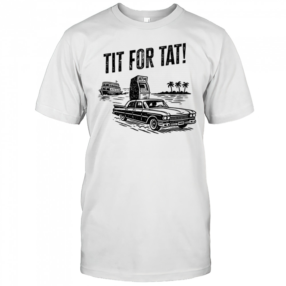 It’s florida man tit for tat Atm retro shirt