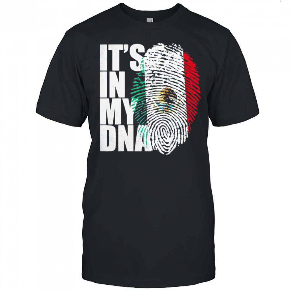 It’s In DNA Mexican Shirt