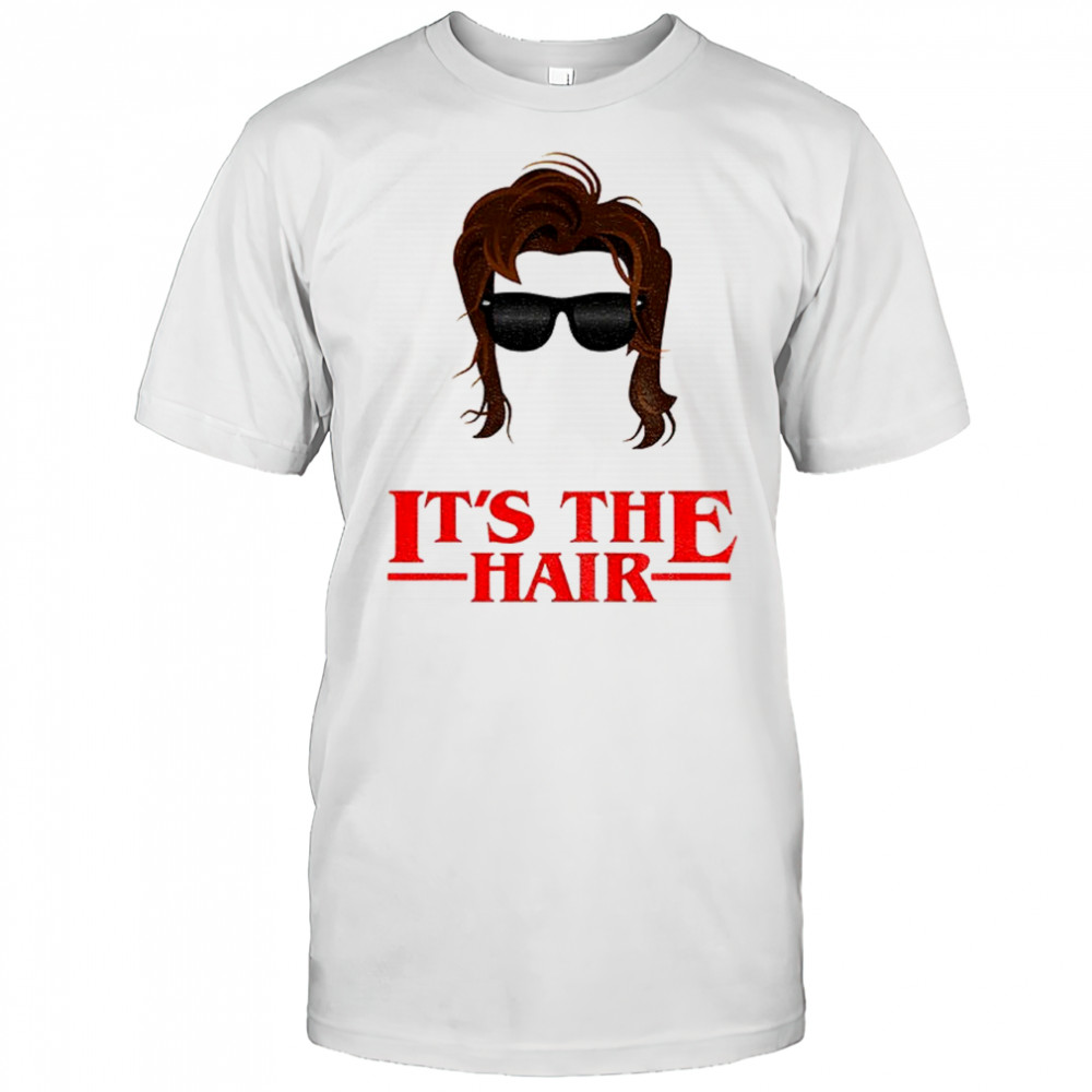 It’s the Hair Steve Harrington Stranger Things shirt
