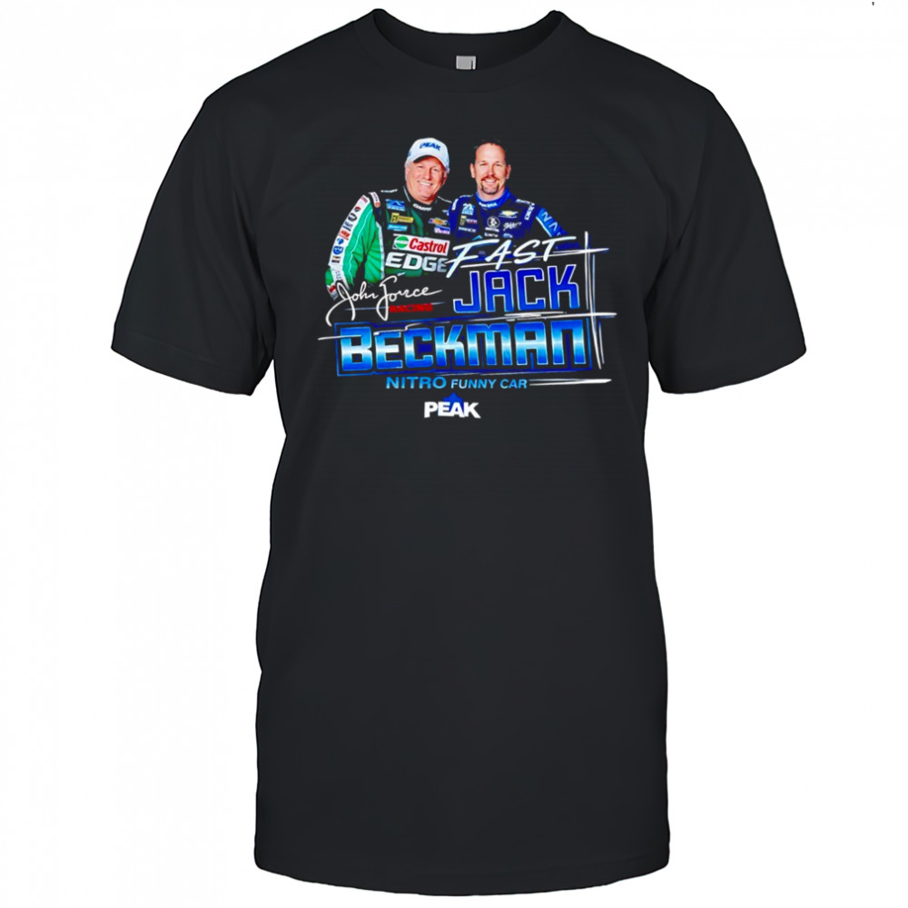 Jack Beckman Fast Jack John Force Racing Nitro funny car Peak shirt