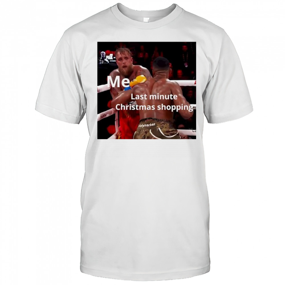 Jake Paul and Anthony Joshua boxing fight last minute Christmas shopping meme shirt