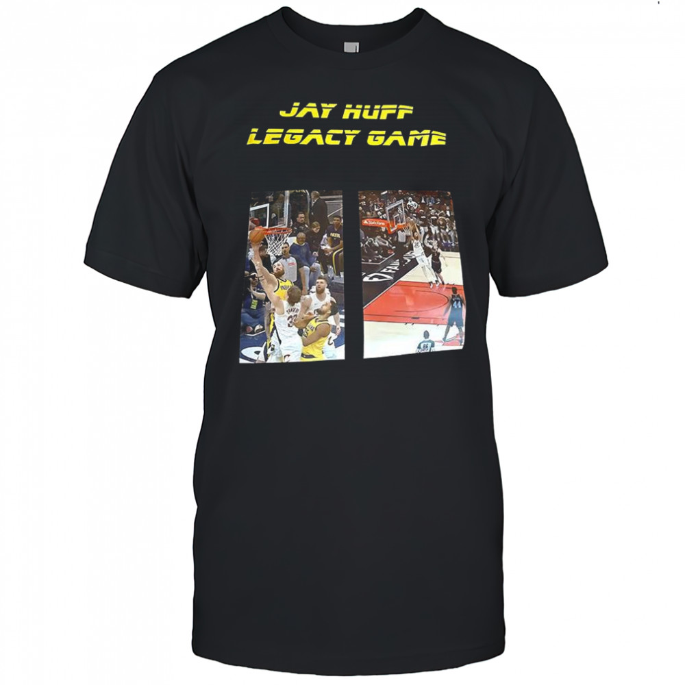 Jay Huff Legacy Game shirt