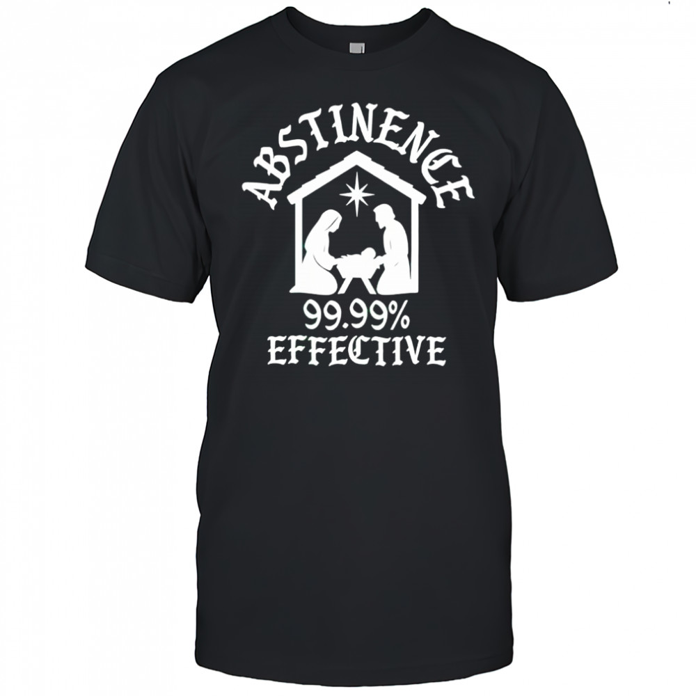 Jesus Abstinence Effective shirt