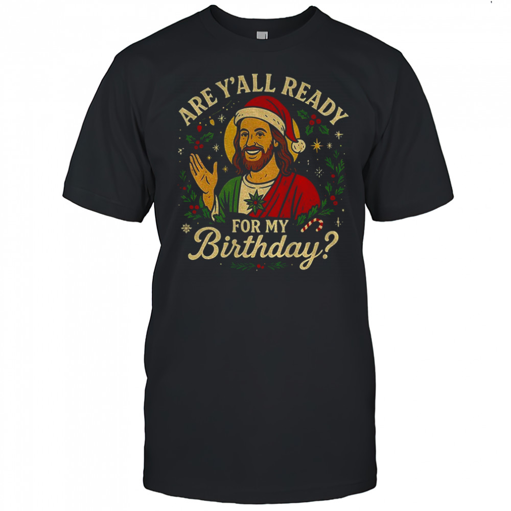Jesus Santa hat are y’all ready for my Birthday Merry Christmas shirt