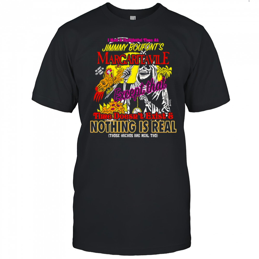 Jimmy Boufont’s Margaritaville Time Doesn’t Exist & Nothing Is Real shirt