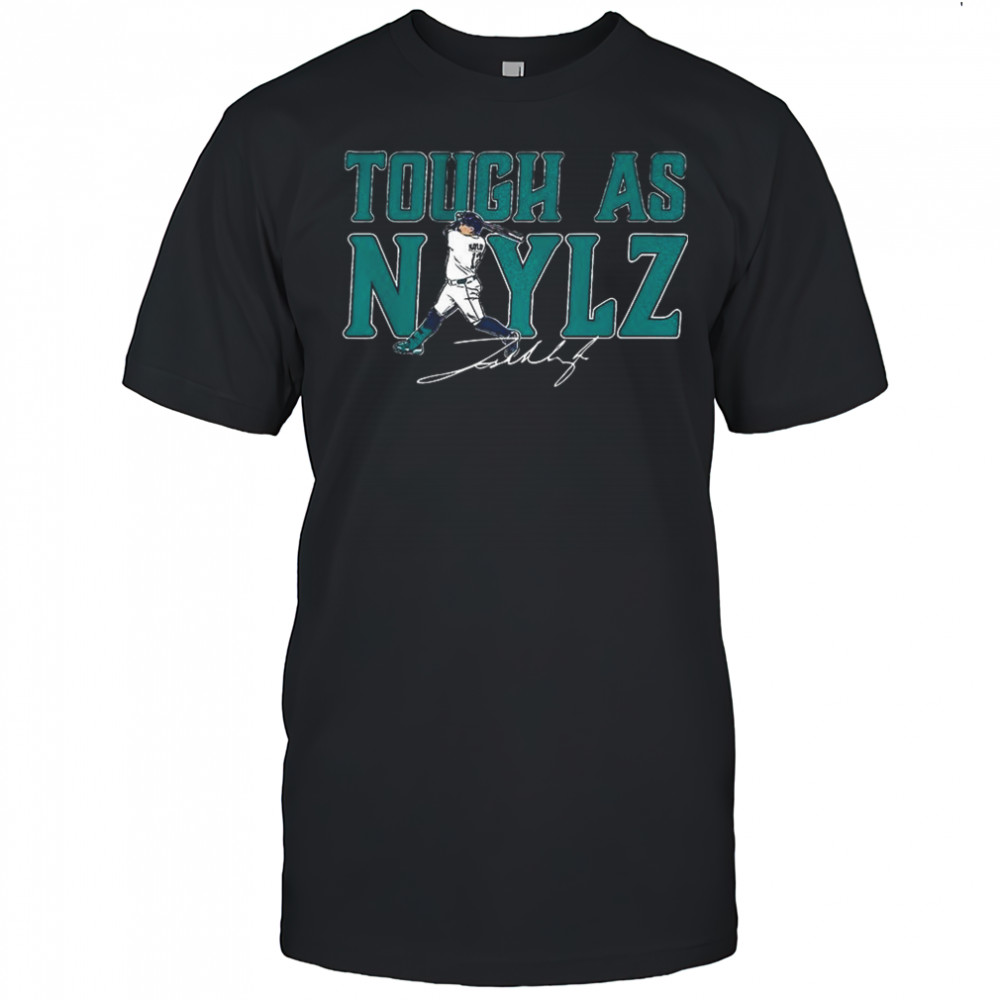 Josh Naylor Seattle Mariners baseball Tough as Naylz signature shirt