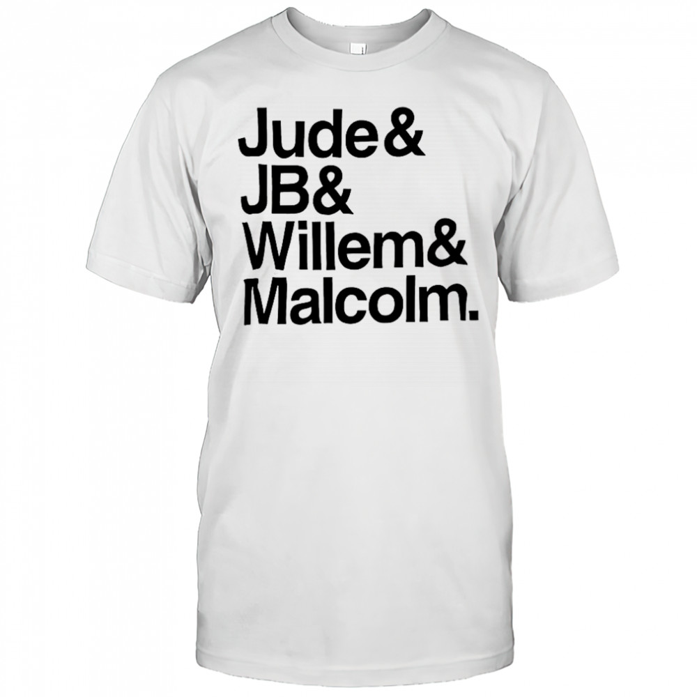 Jude JB Willem and Malcolm shirt