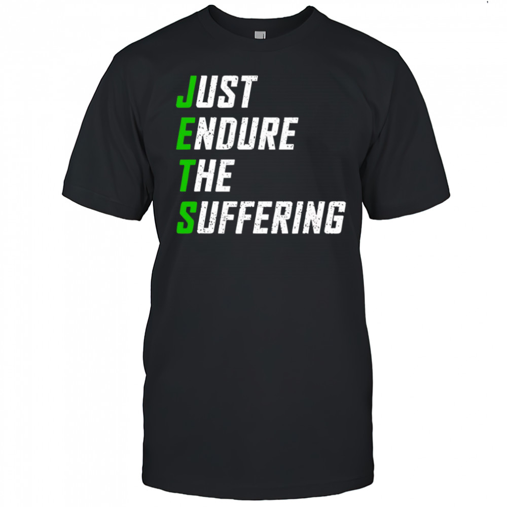 Just Endure The Suffering Shirt