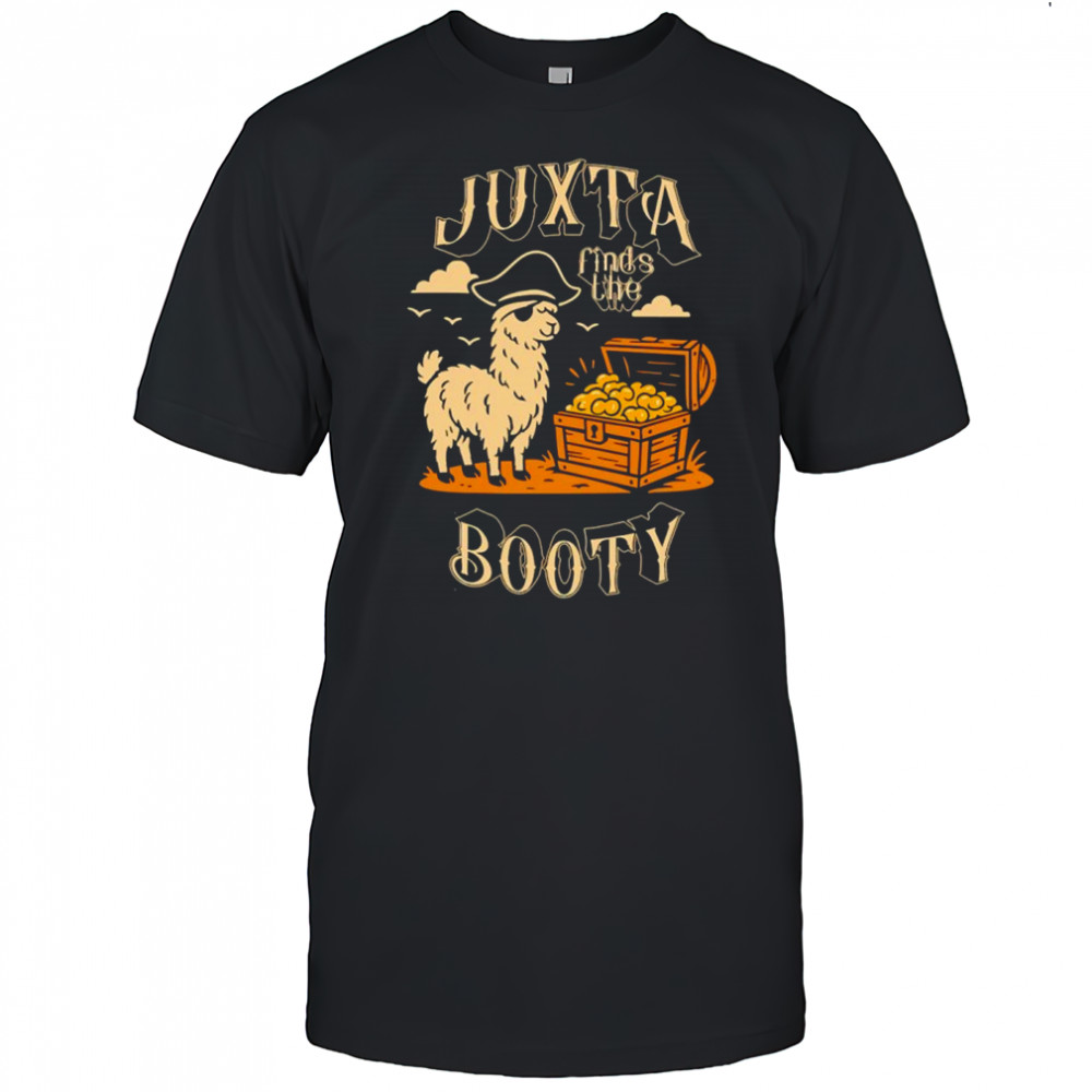 Juxta Finds the Booty shirt